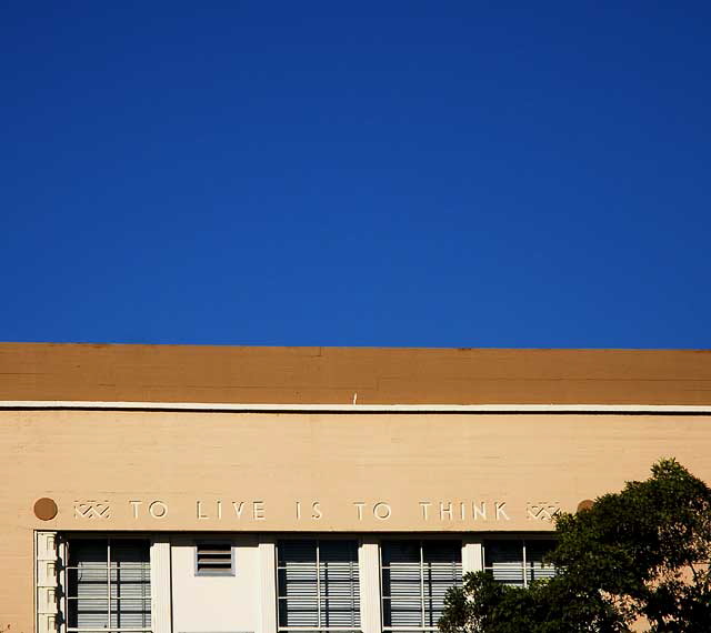 Words on the south wall of Hollywood High School, Sunset Boulevard - To Live Is To Think