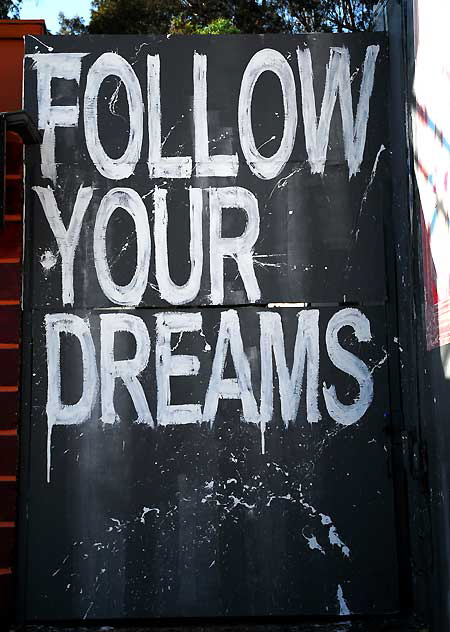 Follow Your Dreams door, La Brea, a block north of San Vicente, West Los Angeles