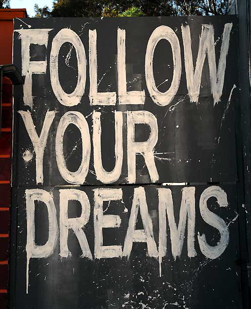 Follow Your Dreams door, La Brea, a block north of San Vicente, West Los Angeles