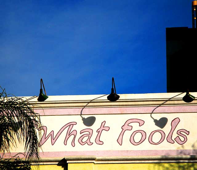 What Fools - North Cahuenga Boulevard, Hollywood