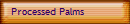 Processed Palms