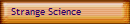 Strange Science