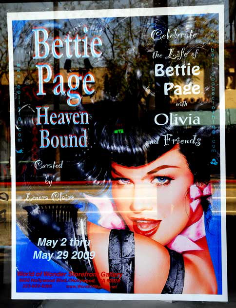 "Bettie Page: Heaven Bound" exhibit, May 2009, World of Wonder Storefront Gallery, Hollywood Boulevard at Cherokee "Bettie Page: Heaven Bound" exhibit, May 2009, World of Wonder Storefront Gallery, Hollywood Boulevard at Cherokee