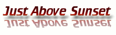 JUST ABOVE SUNSET logo - click here to return to the home page