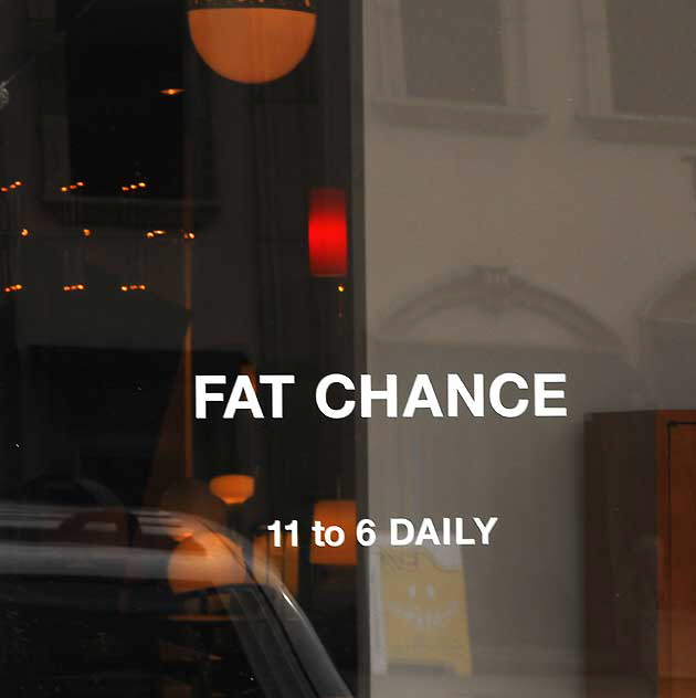 Fat Chance, North La Brea Avenue, Los Angeles