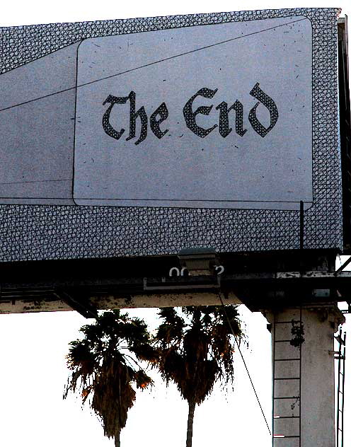 The End, Jennifer Bornstein, art billboard on Sunset Boulevard at Vista, part of "How Many Billboards: Art In Stead" - a large-scale urban art show by the MAK Center for Art and Architecture at the Schindler House - photographed on Thursday, February 25, 2010 The End, Jennifer Bornstein, art billboard on Sunset Boulevard at Vista, part of "How Many Billboards: Art In Stead" - a large-scale urban art show by the MAK Center for Art and Architecture at the Schindler House - photographed on Thursday, February 25, 2010