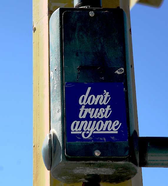 "Don't Trust Anyone" - sticker at Selma and Ivar in Hollywood