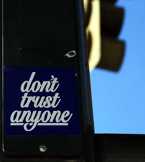 "Don't Trust Anyone" - sticker at Selma and Ivar in Hollywood