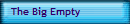 The Big Empty