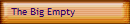 The Big Empty