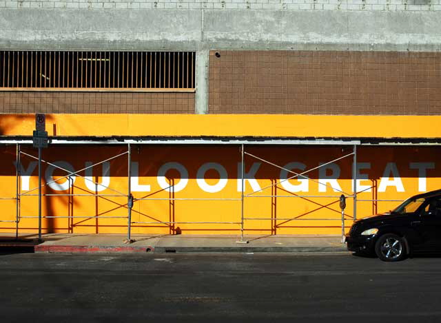 "You Look Great Today" - scaffolding on North La Brea Avenue