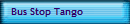 Bus Stop Tango