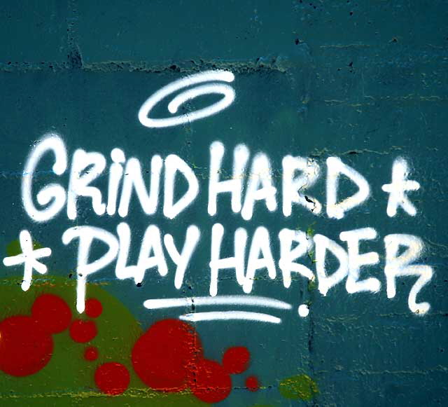 "Grind Hard and Play Harder" - Melrose Avenue back-alley mural, Monday, May 30, 2011