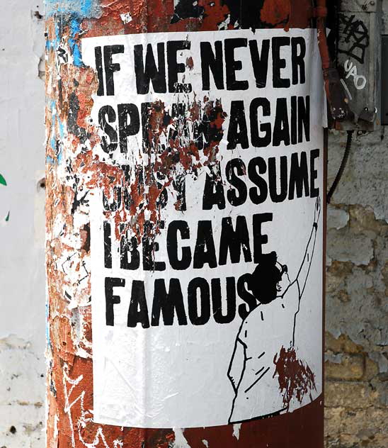 "If we never speak again just assume I became famous" - Morley poster, Melrose Avenue, Monday, June 13, 2011