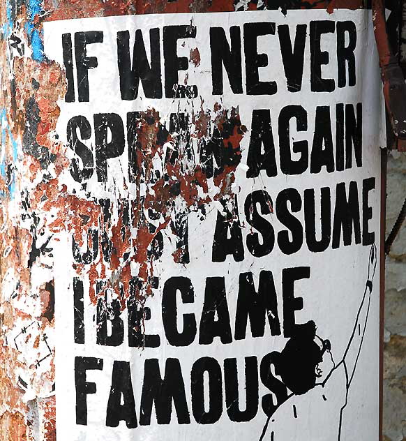 "If we never speak again just assume I became famous" - Morley poster, Melrose Avenue, Monday, June 13, 2011