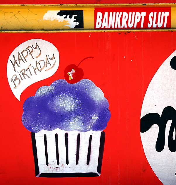 Happy Birthday, Bankrupt Slut - alley behind Pink's Hot Dogs on La Brea in Hollywood, Friday, July 1, 2011