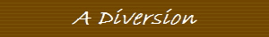 A Diversion