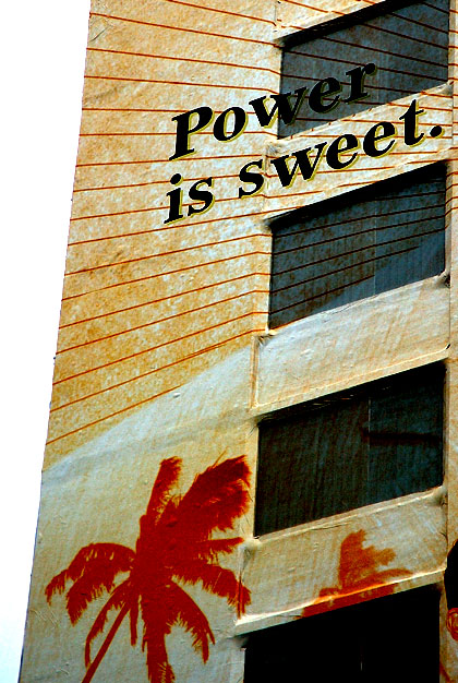 "Power is sweet." - Building wrap on the west wall of the Hyatt on Sunset