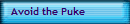 Avoid the Puke