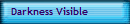 Darkness Visible