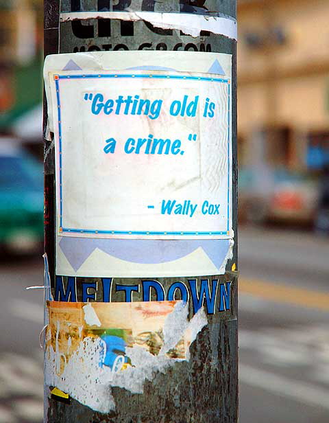 Wally Cox quote on pole, Fairfax District, Los Angeles - "Getting Old is a Crime."