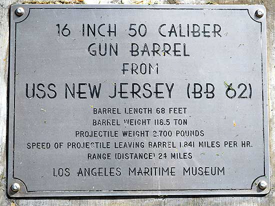 16 Inch 50 Caliber Gun Barrel, from the USS New Jersey - Los Angeles Maritime Museum - Berth 84, at the foot of 6th Street, San Pedro, California