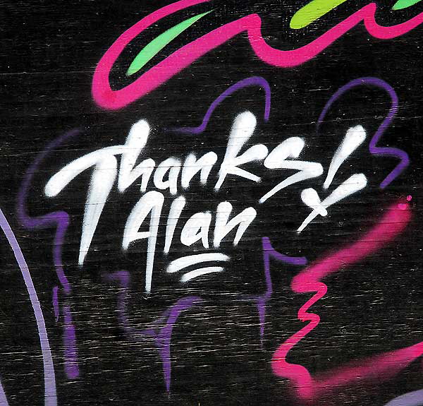 "Thanks, Alan" - graffiti in alley behind Melrose Avenue - Painted by CBS Crew