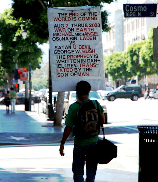 Yeah, it's that "the end is coming" guy on Hollywood Boulevard, at Cosmo no less.